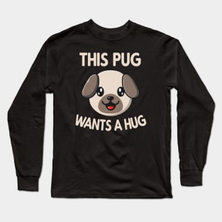 Pug Hug cute Dog Long Sleeve T-Shirt